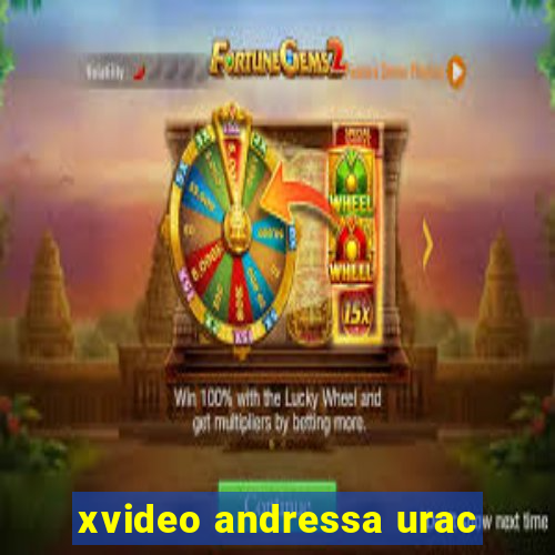 xvideo andressa urac